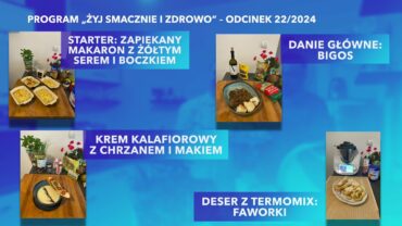 Program „Żyj smacznie i zdrowo” – edycja V odcinek 22/2024
